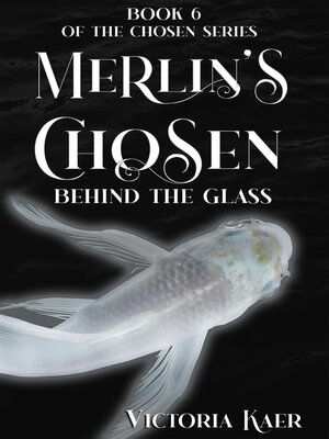 cover image of Merlin's Chosen Book 6 Behind the Glass